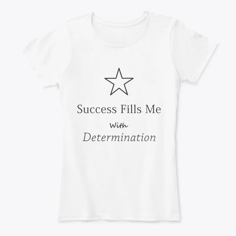 Success Fills Me With Determination ☆