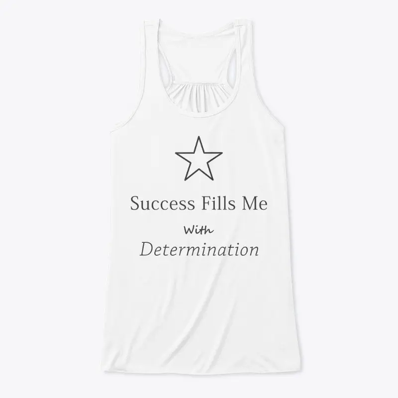 Success Fills Me With Determination ☆